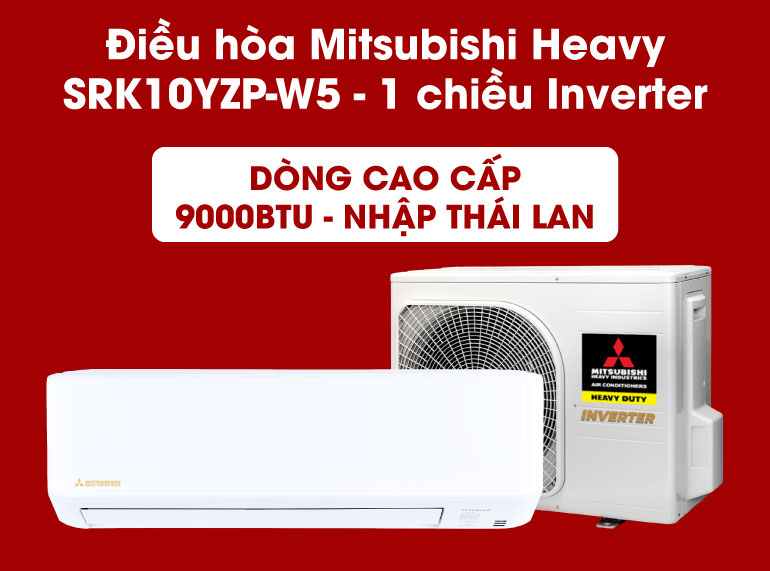 Điều hòa mitsubishi heavy 9000btu SRK10YZP-W5